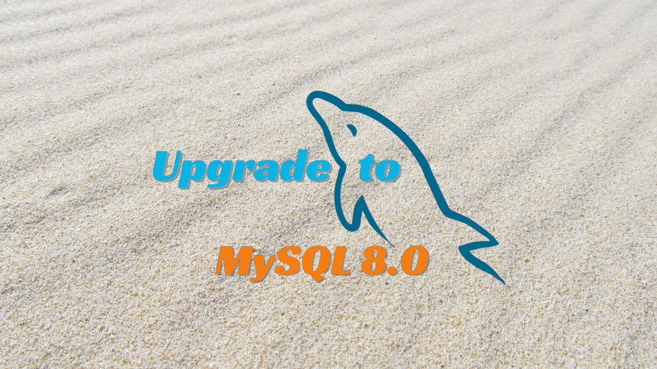 “Reasons for Upgrade MySQL 5.7 to 8.0🚀”